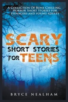 Scary short stories for teens : a collection of bone chilling horror stories for teenagers and young adults (1)