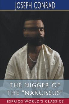 The Nigger of the "Narcissus" (Esprios Classics)