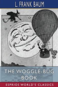 The Woggle-Bug Book (Esprios Classics)