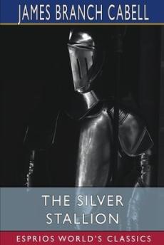 The Silver Stallion (Esprios Classics)