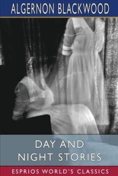 Day and Night Stories (Esprios Classics)