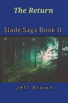 The Return Slade Saga Book II