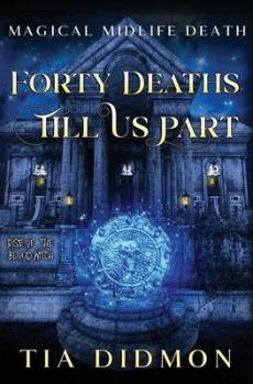 Forty Deaths Till Us Part