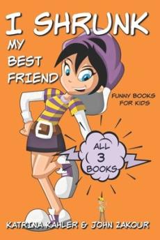 I Shrunk My Best Friend - All 3 Books - Funny Books for Kids