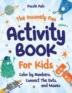 The Insanely Fun Activity Book For Kids
