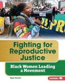 Fighting for Reproductive Justice