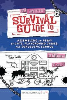 Sam's Supersecret Survival Guide to Assembling an Army of Cats, Playground Games, and Surviving School