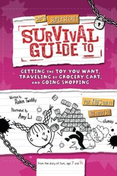 Sam's Supersecret Survival Guide to Getting the Toy You Want, Traveling by Grocery Cart, and Going Shopping