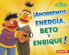 ¡Ahorremos Energía, Beto Y Enrique! (Save Energy, Bert and Ernie!)