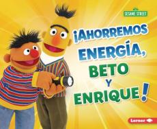 ¡Ahorremos Energía, Beto Y Enrique! (Save Energy, Bert and Ernie!)