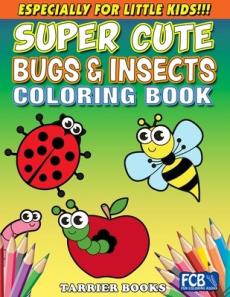 Super Cute Bugs & Insects Coloring Book