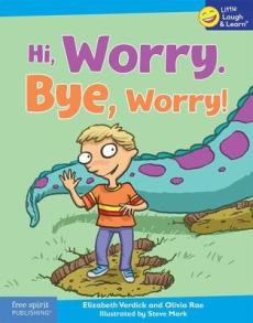 Hi, Worry. Bye, Worry!