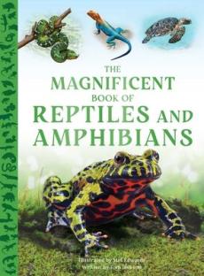 The Magnificent Book of Reptiles and Amphibians