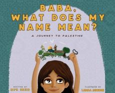 Baba, what does my name mean? : a journey to Palestine