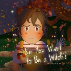 So You Want to Be a Witch?