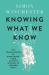 Knowing what we know