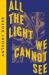 All the light we cannot see : a novel