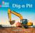 Dig a pit