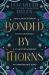 Bonded by thorns