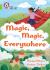 Magic, magic, everywhere