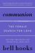 Communion : the female search for love