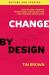 Change by design