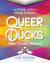 Queer Ducks (and Other Animals)