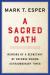A sacred oath : memoirs of a secretary of defense during extraordinary times