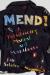 Mend! : a refashioning manual and manifesto