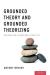 Grounded Theory and Grounded Theorizing