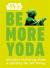 Be more Yoda
