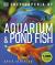 Encyclopedia of aquarium and pond fish