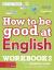 How to be good at english workbook 2, ages 11-14 (key stage 3)