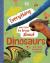 Everything you need to know about dinosaurs and other prehistoric creatures