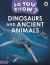 Dinosaurs and ancient animals