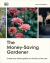 The money-saving gardener : create your dream garden at a fraction of the cost