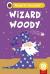 Wizard woody (phonics step 11):  read it yourself - level 0 beginner reader