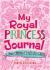 My Royal Princess Journal