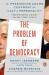 The problem of democracy : the presidents Adams confront the cult of personality