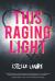 This Raging Light