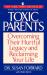 Toxic parents : overcoming their hurtful legacy and reclaiming your life