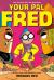 Your Pal Fred: A Graphic Novel