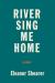 River Sing Me Home