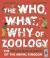 Who, what, why of zoology