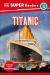 DK Super Readers Level 3 Titanic