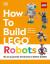 How to Build Lego Robots