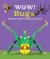 Wow! bugs : a book of extraordinary facts