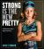 Strong is the new pretty : a celebration of girls being themselves