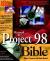 Microsoft Project 98 bible