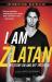 I am Zlatan : my story on and off the field